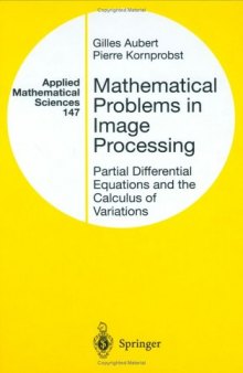 Mathematical Problems in Image Processing: Partial Differential Equations And the Calculus of Variations