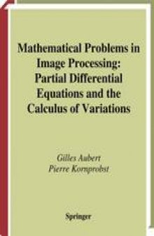 Mathematical Problems in Image Processing: Partial Differential Equations and the Calculus of Variations