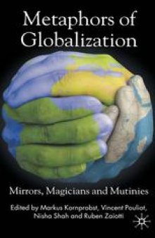 Metaphors of Globalization: Mirrors, Magicians and Mutinies