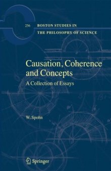 Causation, Coherence and Concepts: A Collection of Essays (Boston Studies in the Philosophy of Science)