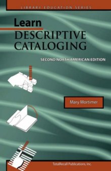Learn Descriptive Cataloging - Second North American Edition (Library Education Series)