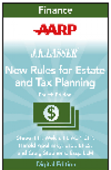 AARP JK Lasser's New Rules for Estate and Tax Planning