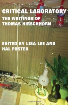 Critical laboratory : the writings of Thomas Hirschhorn