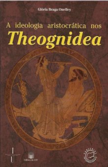 A Ideologia aristocrática nos Theognidea