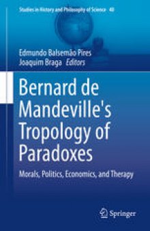 Bernard de Mandeville's Tropology of Paradoxes: Morals, Politics, Economics, and Therapy