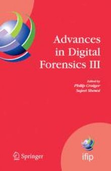 Advances in Digital Forensics III: IFIP International Conference on Digital Forensics, National Centre for Forensic Science, Orlando, Florida, January 28-January 31, 2007