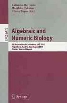 Algebraic and Numeric Biology: 4th International Conference, ANB 2010, Hagenberg, Austria, July 31- August 2, 2010, Revised Selected Papers