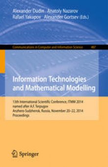Information Technologies and Mathematical Modelling: 13th International Scientific Conference, ITMM 2014, named after A.F. Terpugov, Anzhero-Sudzhensk, Russia, November 20-22, 2014. Proceedings