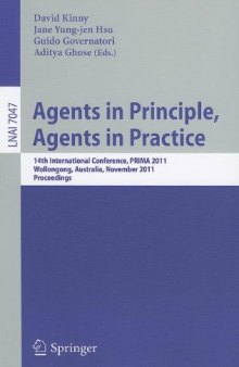 Agents in Principle, Agents in Practice: 14th International Conference, PRIMA 2011, Wollongong, Australia, November 16-18, 2011. Proceedings