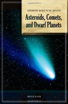 ''Guide to the Universe: Asteroids, Comets, and Dwarf Planets'' (Greenwood Guides to the Universe)