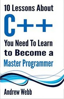 10 Lessons About C++ You Need To Learn To Become A Master Programmer
