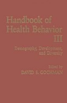 Handbook of Health Behavior Research III: Demography, Development, and Diversity