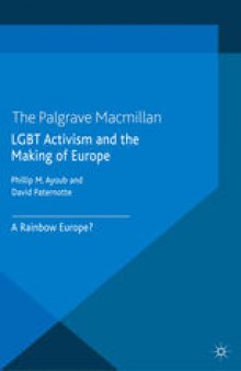 LGBT Activism and the Making of Europe: A Rainbow Europe?