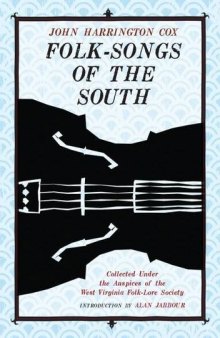 Folk-Songs of the South: Collected Under the Auspices of the West Virginia Folk-Lore Society
