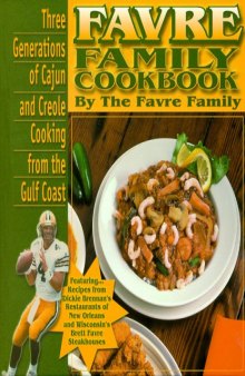 Favre Family Cookbook: Three Generations of Cajun and Creole Cooking from the Gulf Coast