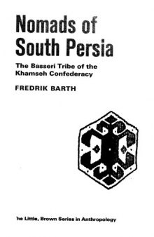 Nomads of South Persia: The Basseri Tribe of the Khamseh Confederacy