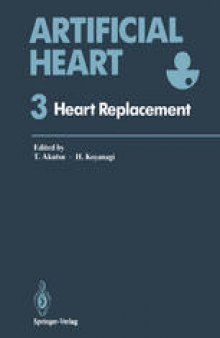 Artificial Heart 3: Proceedings of the 3rd International Symposium on Artificial Heart and Assist Devices, February 16–17, 1990, Tokyo, Japan
