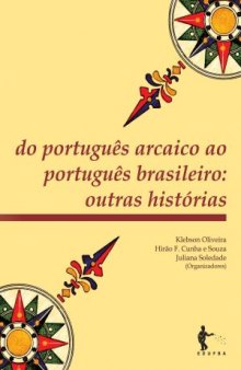 Do português arcaico ao português brasileiro: outras histórias