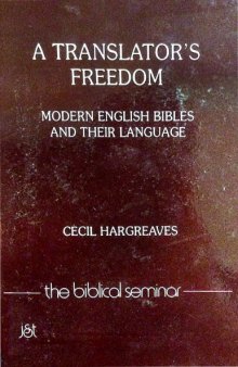 A Translator's Freedom: Modern English Bibles and Their Language