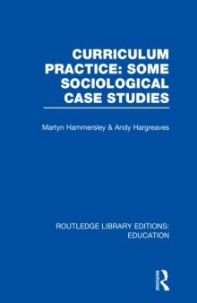 Curriculum Practice: Some Sociological Case Studies