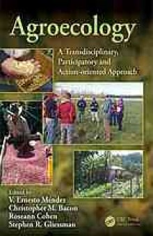 Agroecology : a transdisciplinary, participatory and action-oriented approach