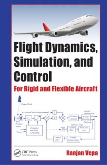 Flight Dynamics, Simulation, and Control : For Rigid and Flexible Aircraft