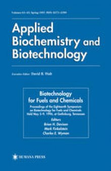 Biotechnology for Fuels and Chemicals: Proceedings of the Eighteenth Symposium on Biotechnology for Fuels and Chemicals Held May 5–9, 1996, at Gatlinburg, Tennessee
