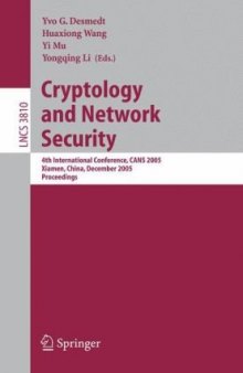 Cryptology and Network Security: 4th International Conference, CANS 2005, Xiamen, China, December 14-16, 2005. Proceedings