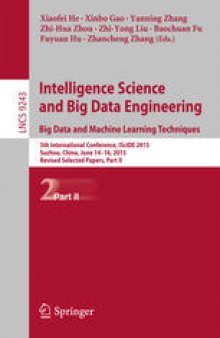 Intelligence Science and Big Data Engineering. Big Data and Machine Learning Techniques: 5th International Conference, IScIDE 2015, Suzhou, China, June 14-16, 2015, Revised Selected Papers, Part II