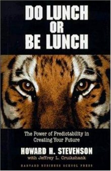 Do lunch or be lunch: the power of predictability in creating your future