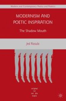 Modernism and Poetic Inspiration: The Shadow Mouth