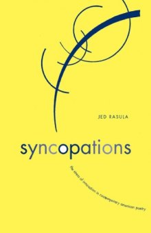 Syncopations: The Stress of Innovation in Contemporary American Poetry (Modern and Contemporary Poetics)