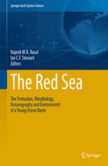 The Red Sea: The Formation, Morphology, Oceanography and Environment of a Young Ocean Basin