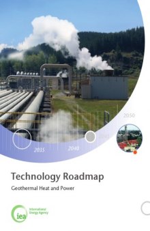 IEA Technology Roadmap: Geothermal Heat and Power 