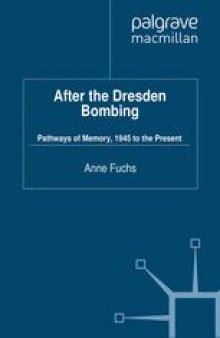 After the Dresden Bombing: Pathways of Memory, 1945 to the Present