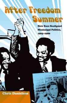 After Freedom Summer: How Race Realigned Mississippi Politics, 1965–1986