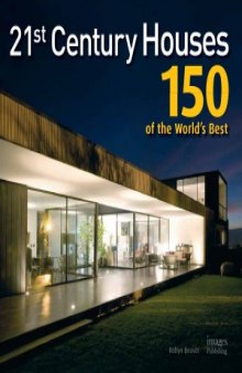 21st Century Houses  150 of the World&#039;s Best