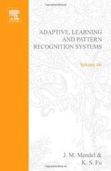 Adaptive, Learning and Pattern Recognition Systems: Theory and Applications