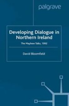 Developing Dialogue in Northern Ireland: The Mayhew Talks, 1992