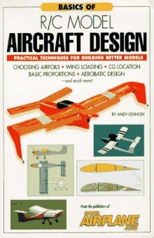 Basics of R C Model Aircraft Design: Practical Techniques for Building Better Models