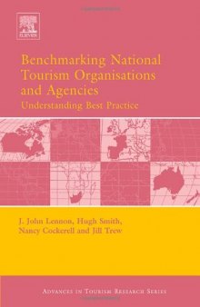 Benchmarking National Tourism Organisations and Agencies: Understanding Best Performance (Advances in Tourism Research)