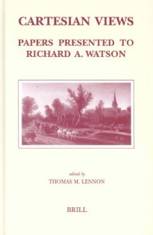 Cartesian Views: Papers Presented to Richard A. Watson (Brill's Studies in Intellectual History)