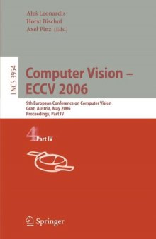 Computer Vision – ECCV 2006: 9th European Conference on Computer Vision, Graz, Austria, May 7-13, 2006, Proceedings, Part IV