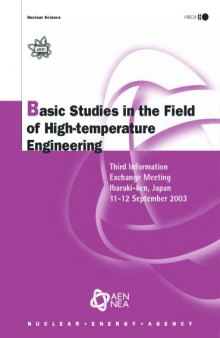 Basic Studies In The Field Of High Temperature Engineering: Third Information Exchange Meeting: Ibaraki-ken, Japan , 11-12 September 2003 (Nuclear Science)