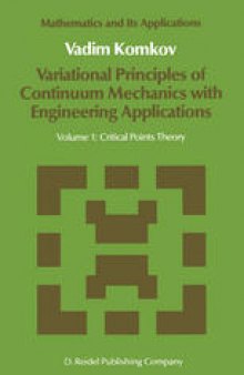 Variational Principles of Continuum Mechanics with Engineering Applications: Volume 1: Critical Points Theory