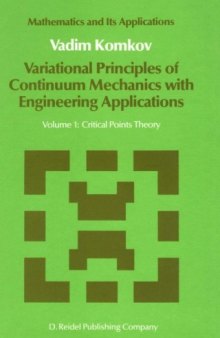 Variational Principles of Continuum Mechanics with Engineering Applications: Volume 1: Critical Points Theory (Mathematics and Its Applications)