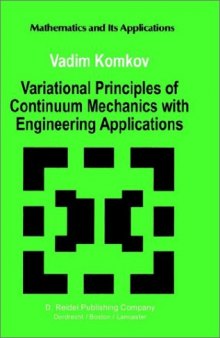 Variational Principles of Continuum Mechanics with Engineering Applications: Volume 2: Introduction to Optimal Design Theory (Mathematics and Its Applications)