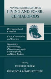 Advancing Research on Living and Fossil Cephalopods: Development and Evolution Form, Construction, and function Taphonomy, Palaeoecology, Palaeobiogeography, Biostratigraphy, and Basin Analysis