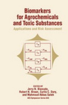 Biomarkers for Agrochemicals and Toxic Substances. Applications and Risk Assessment