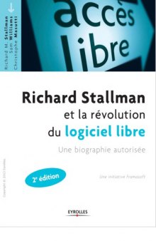 Richard Stallman et la révolution du logiciel libre : une biographie autorisée
